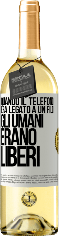 Spedizione Gratuita | Vino bianco Edizione WHITE Quando il telefono era legato a un filo, gli umani erano liberi Etichetta Bianca. Etichetta personalizzabile Vino giovane Raccogliere 2023 Verdejo