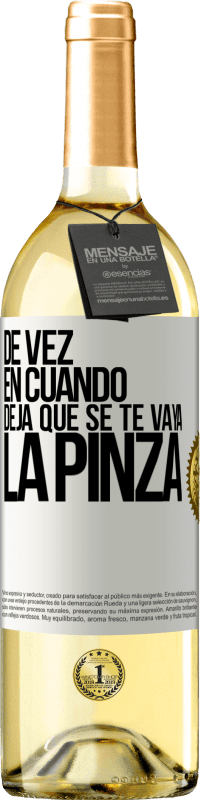29,95 € | Vino Blanco Edición WHITE De vez en cuando deja que se te vaya la pinza Etiqueta Blanca. Etiqueta personalizable Vino joven Cosecha 2025 Verdejo
