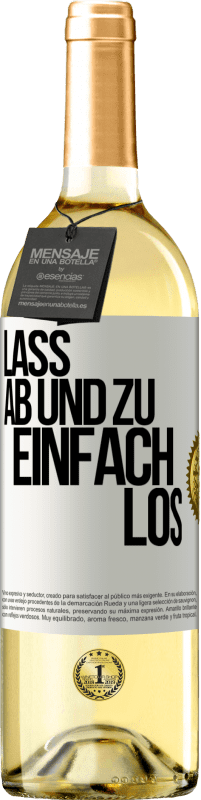 29,95 € Kostenloser Versand | Weißwein WHITE Ausgabe Lass ab und zu einfach los Weißes Etikett. Anpassbares Etikett Junger Wein Ernte 2024 Verdejo