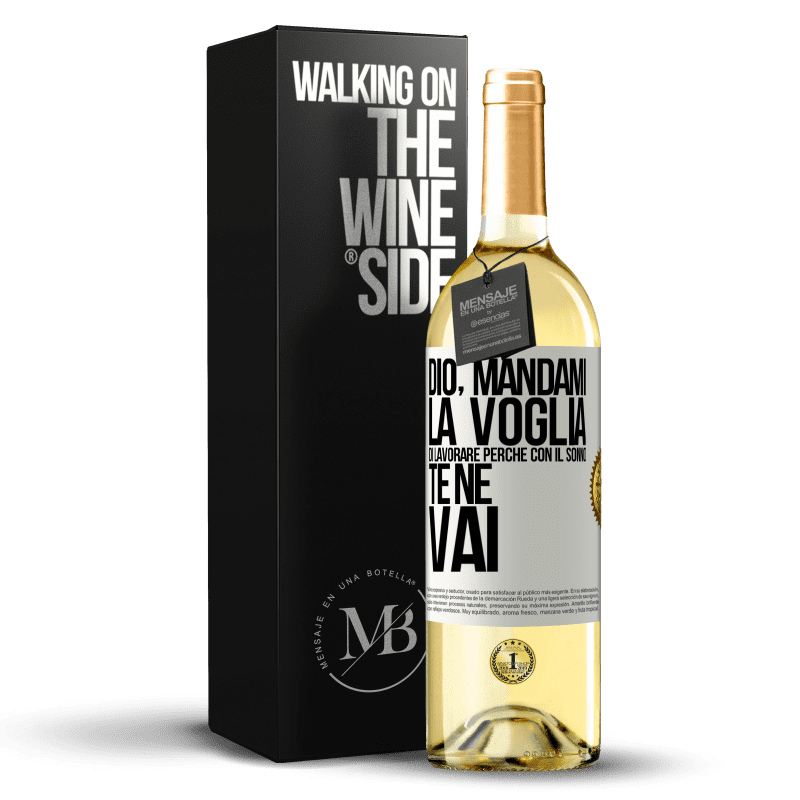 29,95 € Spedizione Gratuita | Vino bianco Edizione WHITE Dio, mandami la voglia di lavorare perché con il sonno te ne vai Etichetta Bianca. Etichetta personalizzabile Vino giovane Raccogliere 2024 Verdejo