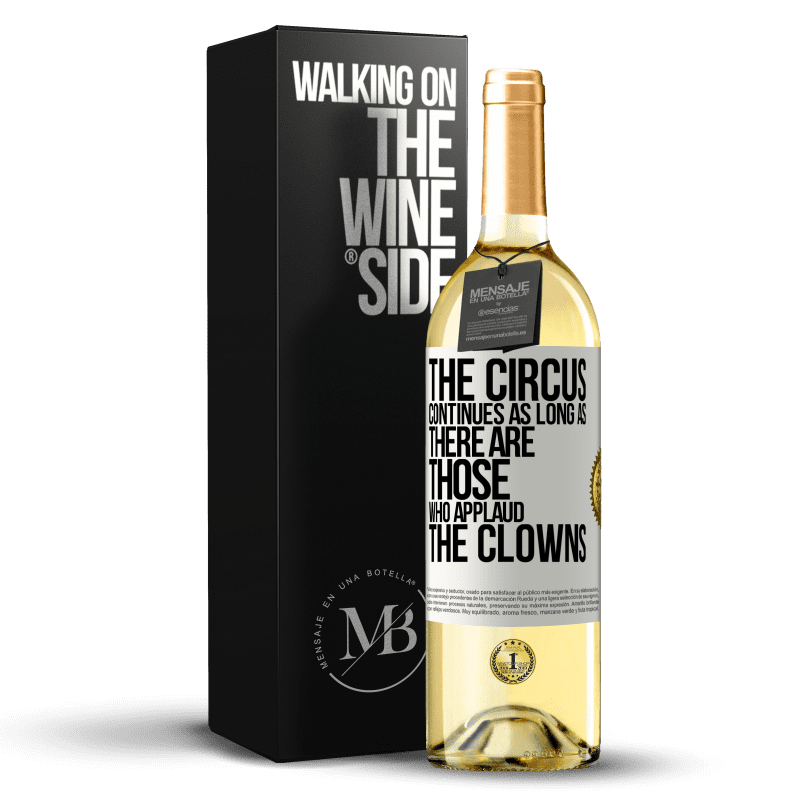 29,95 € Free Shipping | White Wine WHITE Edition The circus continues as long as there are those who applaud the clowns White Label. Customizable label Young wine Harvest 2023 Verdejo