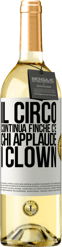 29,95 € Spedizione Gratuita | Vino bianco Edizione WHITE Il circo continua finché c'è chi applaude i clown Etichetta Bianca. Etichetta personalizzabile Vino giovane Raccogliere 2023 Verdejo