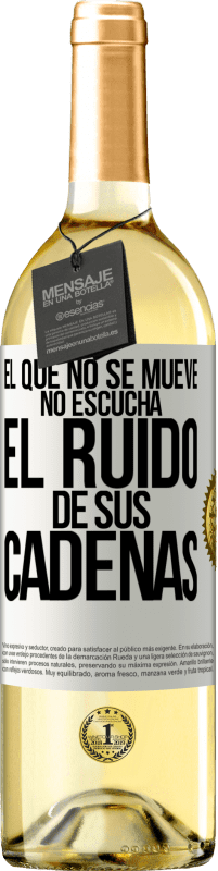 29,95 € | Vino Blanco Edición WHITE El que no se mueve no escucha el ruido de sus cadenas Etiqueta Blanca. Etiqueta personalizable Vino joven Cosecha 2024 Verdejo