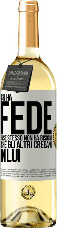 29,95 € | Vino bianco Edizione WHITE Chi ha fede in se stesso non ha bisogno che gli altri credano in lui Etichetta Bianca. Etichetta personalizzabile Vino giovane Raccogliere 2024 Verdejo