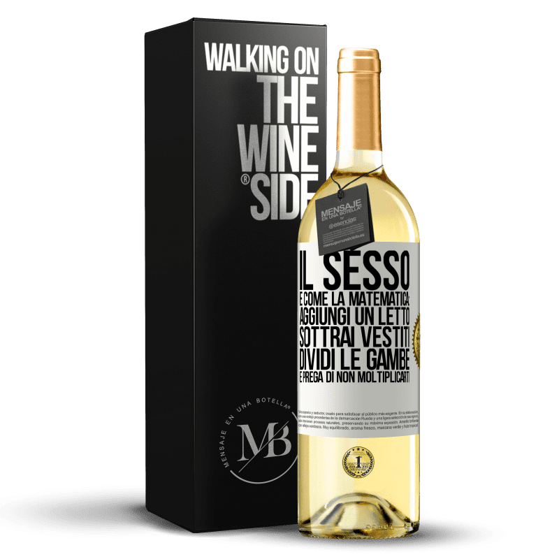 29,95 € Spedizione Gratuita | Vino bianco Edizione WHITE Il sesso è come la matematica: aggiungi un letto, sottrai vestiti, dividi le gambe e prega di non moltiplicarti Etichetta Bianca. Etichetta personalizzabile Vino giovane Raccogliere 2023 Verdejo