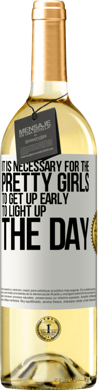 29,95 € Бесплатная доставка | Белое вино Издание WHITE Красивым девушкам необходимо рано вставать, чтобы зажечь день Белая этикетка. Настраиваемая этикетка Молодое вино Урожай 2023 Verdejo