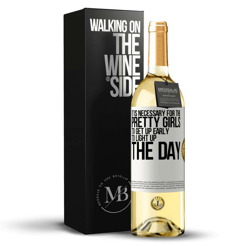 29,95 € Free Shipping | White Wine WHITE Edition It is necessary for the pretty girls to get up early to light up the day White Label. Customizable label Young wine Harvest 2025 Verdejo