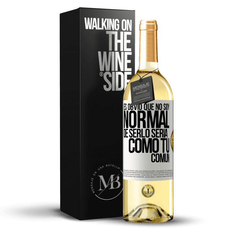 29,95 € Envío gratis | Vino Blanco Edición WHITE Es obvio que no soy normal, de serlo sería como tú, común Etiqueta Blanca. Etiqueta personalizable Vino joven Cosecha 2024 Verdejo