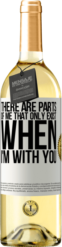 29,95 € | White Wine WHITE Edition There are parts of me that only exist when I'm with you White Label. Customizable label Young wine Harvest 2023 Verdejo