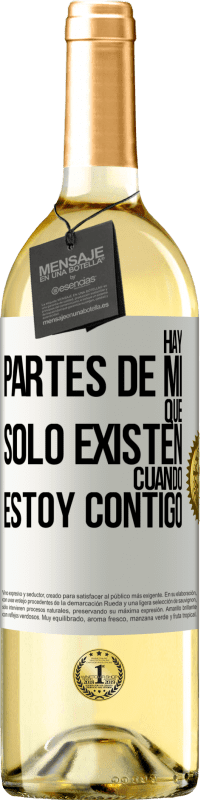 29,95 € | Vino Blanco Edición WHITE Hay partes de mí que sólo existen cuando estoy contigo Etiqueta Blanca. Etiqueta personalizable Vino joven Cosecha 2025 Verdejo