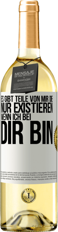 29,95 € | Weißwein WHITE Ausgabe Es gibt Teile von mir, die nur existieren, wenn ich bei dir bin Weißes Etikett. Anpassbares Etikett Junger Wein Ernte 2024 Verdejo