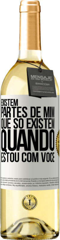29,95 € Envio grátis | Vinho branco Edição WHITE Existem partes de mim que só existem quando estou com você Etiqueta Branca. Etiqueta personalizável Vinho jovem Colheita 2025 Verdejo