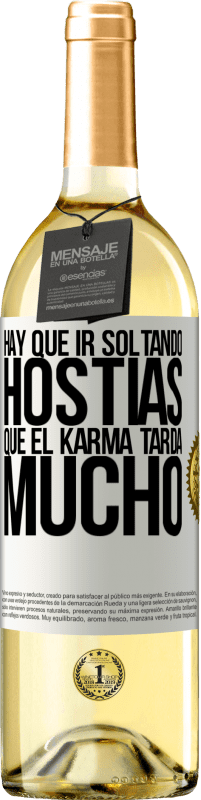 29,95 € | Vino Blanco Edición WHITE Hay que ir soltando hostias, que el karma tarda mucho Etiqueta Blanca. Etiqueta personalizable Vino joven Cosecha 2024 Verdejo