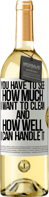 29,95 € | White Wine WHITE Edition You have to see how much I want to clean and how well I can handle it White Label. Customizable label Young wine Harvest 2023 Verdejo