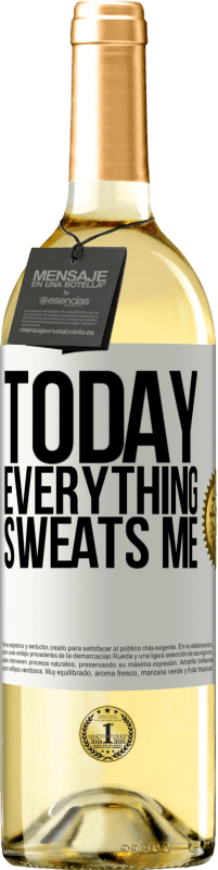 29,95 € | White Wine WHITE Edition Today everything sweats me White Label. Customizable label Young wine Harvest 2025 Verdejo