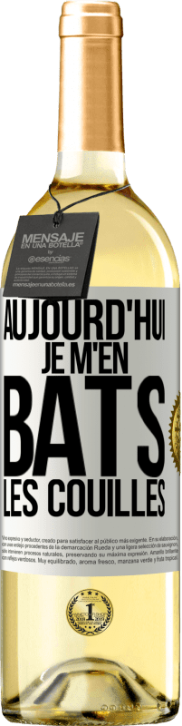 29,95 € | Vin blanc Édition WHITE Aujourd'hui je m'en bats les couilles Étiquette Blanche. Étiquette personnalisable Vin jeune Récolte 2023 Verdejo