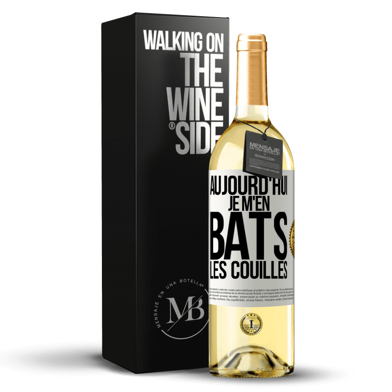 29,95 € Envoi gratuit | Vin blanc Édition WHITE Aujourd'hui je m'en bats les couilles Étiquette Blanche. Étiquette personnalisable Vin jeune Récolte 2023 Verdejo