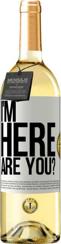 Envío gratis | Vino Blanco Edición WHITE I'm Here. Are you? Etiqueta Blanca. Etiqueta personalizable Vino joven Cosecha 2023 Verdejo