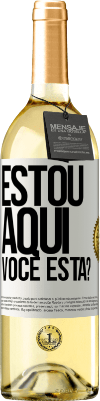 Envio grátis | Vinho branco Edição WHITE Estou aqui. Você está? Etiqueta Branca. Etiqueta personalizável Vinho jovem Colheita 2023 Verdejo