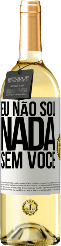 Envio grátis | Vinho branco Edição WHITE Eu não sou nada sem você Etiqueta Branca. Etiqueta personalizável Vinho jovem Colheita 2023 Verdejo