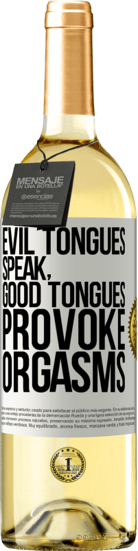 29,95 € Free Shipping | White Wine WHITE Edition Evil tongues speak, good tongues provoke orgasms White Label. Customizable label Young wine Harvest 2023 Verdejo