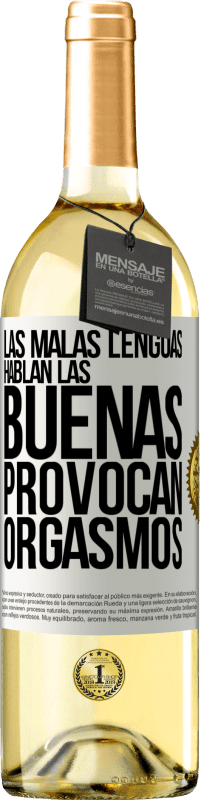 Envío gratis | Vino Blanco Edición WHITE Las malas lenguas hablan, las buenas provocan orgasmos Etiqueta Blanca. Etiqueta personalizable Vino joven Cosecha 2023 Verdejo