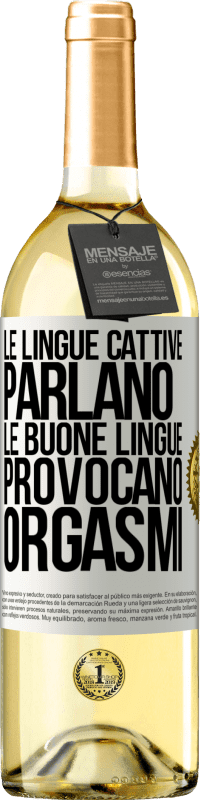 29,95 € | Vino bianco Edizione WHITE Le lingue cattive parlano, le buone lingue provocano orgasmi Etichetta Bianca. Etichetta personalizzabile Vino giovane Raccogliere 2025 Verdejo