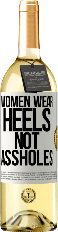 29,95 € Free Shipping | White Wine WHITE Edition Women wear heels, not assholes White Label. Customizable label Young wine Harvest 2023 Verdejo
