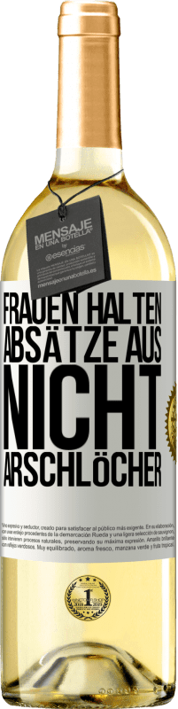 29,95 € | Weißwein WHITE Ausgabe Frauen halten Absätze aus, nicht Arschlöcher Weißes Etikett. Anpassbares Etikett Junger Wein Ernte 2024 Verdejo