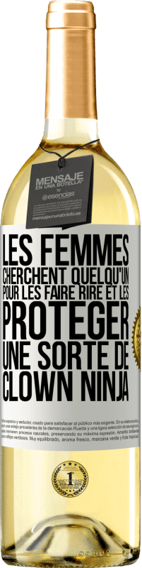 Envoi gratuit | Vin blanc Édition WHITE Les femmes cherchent quelqu'un pour les faire rire et les protéger, une sorte de clown ninja Étiquette Blanche. Étiquette personnalisable Vin jeune Récolte 2023 Verdejo