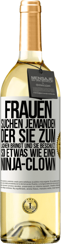 Kostenloser Versand | Weißwein WHITE Ausgabe Frauen suchen jemanden, der sie zum Lachen bringt und sie beschützt, so etwas wie einen Ninja-Clown Weißes Etikett. Anpassbares Etikett Junger Wein Ernte 2023 Verdejo