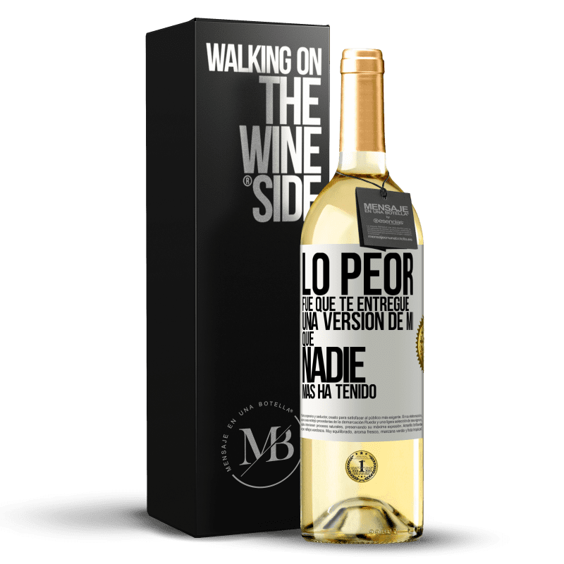 29,95 € Envío gratis | Vino Blanco Edición WHITE Lo peor fue que te entregué una versión de mí que nadie más ha tenido Etiqueta Blanca. Etiqueta personalizable Vino joven Cosecha 2023 Verdejo