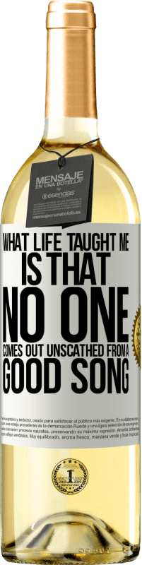 29,95 € | White Wine WHITE Edition What life taught me is that no one comes out unscathed from a good song White Label. Customizable label Young wine Harvest 2023 Verdejo