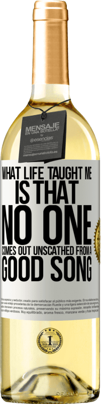 29,95 € | White Wine WHITE Edition What life taught me is that no one comes out unscathed from a good song White Label. Customizable label Young wine Harvest 2024 Verdejo