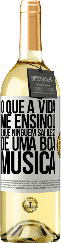 29,95 € Envio grátis | Vinho branco Edição WHITE O que a vida me ensinou é que ninguém sai ileso de uma boa música Etiqueta Branca. Etiqueta personalizável Vinho jovem Colheita 2025 Verdejo