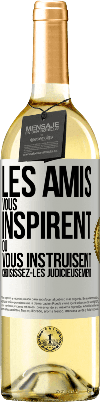 Envoi gratuit | Vin blanc Édition WHITE Les amis vous inspirent ou vous instruisent. Choisissez-les judicieusement Étiquette Blanche. Étiquette personnalisable Vin jeune Récolte 2023 Verdejo