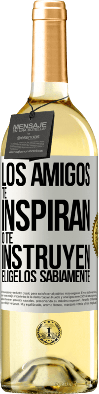 Envío gratis | Vino Blanco Edición WHITE Los amigos te inspiran o te instruyen. Elígelos sabiamente Etiqueta Blanca. Etiqueta personalizable Vino joven Cosecha 2023 Verdejo