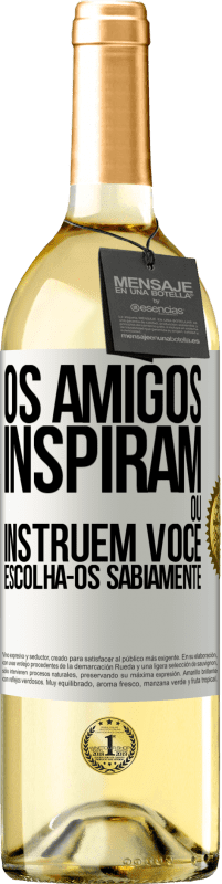 Envio grátis | Vinho branco Edição WHITE Os amigos inspiram ou instruem você. Escolha-os sabiamente Etiqueta Branca. Etiqueta personalizável Vinho jovem Colheita 2023 Verdejo