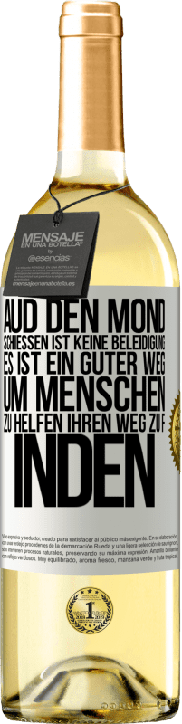 29,95 € | Weißwein WHITE Ausgabe Aud den Mond schießen ist keine Beleidigung. Es ist ein guter Weg, um Menschen zu helfen, ihren Weg zu finden Weißes Etikett. Anpassbares Etikett Junger Wein Ernte 2024 Verdejo