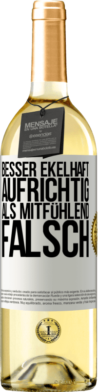 Kostenloser Versand | Weißwein WHITE Ausgabe Besser ekelhaft aufrichtig als mitfühlend falsch Weißes Etikett. Anpassbares Etikett Junger Wein Ernte 2023 Verdejo