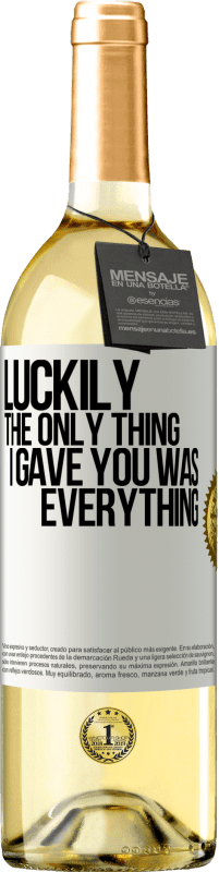 29,95 € Free Shipping | White Wine WHITE Edition Luckily the only thing I gave you was everything White Label. Customizable label Young wine Harvest 2023 Verdejo