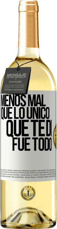 Envío gratis | Vino Blanco Edición WHITE Menos mal que lo único que te di fue todo Etiqueta Blanca. Etiqueta personalizable Vino joven Cosecha 2023 Verdejo