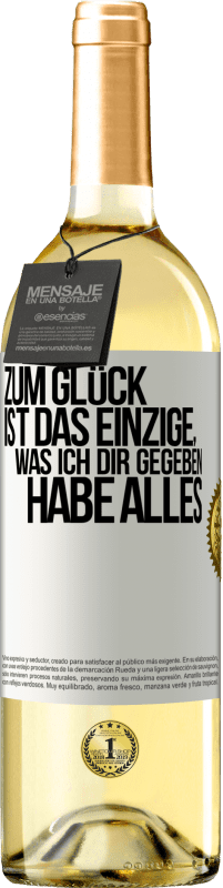 Kostenloser Versand | Weißwein WHITE Ausgabe Zum Glück ist das Einzige, was ich dir gegeben habe, alles Weißes Etikett. Anpassbares Etikett Junger Wein Ernte 2023 Verdejo