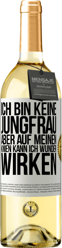 29,95 € Kostenloser Versand | Weißwein WHITE Ausgabe Ich bin keine Jungfrau, aber auf meinen Knien kann ich Wunder wirken Weißes Etikett. Anpassbares Etikett Junger Wein Ernte 2024 Verdejo