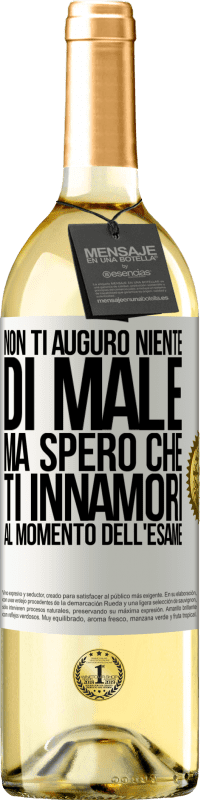 Spedizione Gratuita | Vino bianco Edizione WHITE Non ti auguro niente di male, ma spero che ti innamori al momento dell'esame Etichetta Bianca. Etichetta personalizzabile Vino giovane Raccogliere 2023 Verdejo