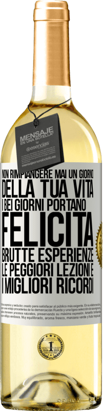 Spedizione Gratuita | Vino bianco Edizione WHITE Non rimpiangere mai un giorno della tua vita. I bei giorni portano felicità, brutte esperienze, le peggiori lezioni e i Etichetta Bianca. Etichetta personalizzabile Vino giovane Raccogliere 2023 Verdejo