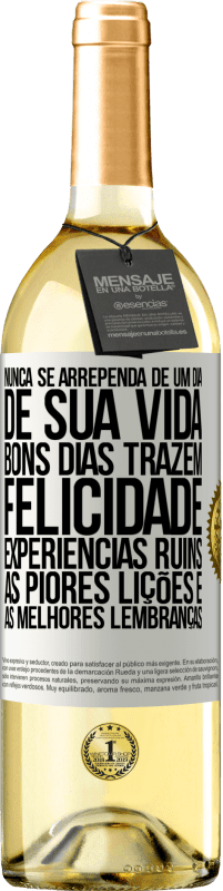 Envio grátis | Vinho branco Edição WHITE Nunca se arrependa de um dia de sua vida. Bons dias trazem felicidade, experiências ruins, as piores lições e as melhores Etiqueta Branca. Etiqueta personalizável Vinho jovem Colheita 2023 Verdejo