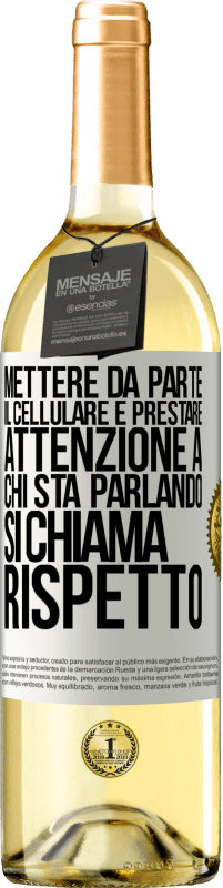 «Mettere da parte il cellulare e prestare attenzione a chi sta parlando si chiama RISPETTO» Edizione WHITE
