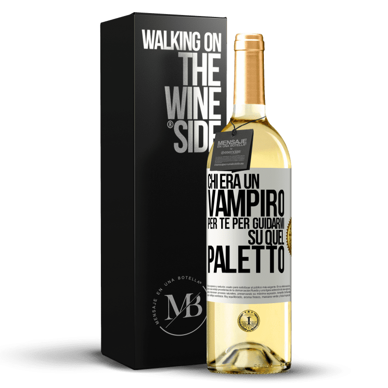 29,95 € Spedizione Gratuita | Vino bianco Edizione WHITE Chi era un vampiro per te per guidarmi su quel paletto Etichetta Bianca. Etichetta personalizzabile Vino giovane Raccogliere 2023 Verdejo