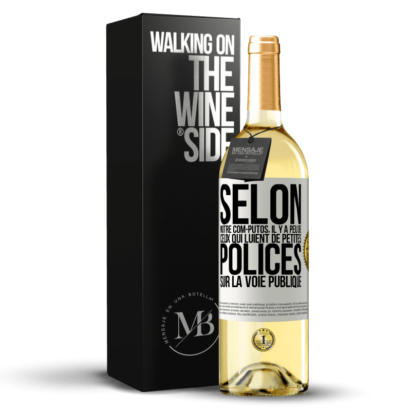 29,95 € Envoi gratuit | Vin blanc Édition WHITE Selon notre com-PUTOS, il y a peu de CEUX QUI LUIENT de petites polices sur la voie publique Étiquette Blanche. Étiquette personnalisable Vin jeune Récolte 2025 Verdejo